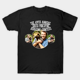 South Porcupine Hugging Contest T-Shirt